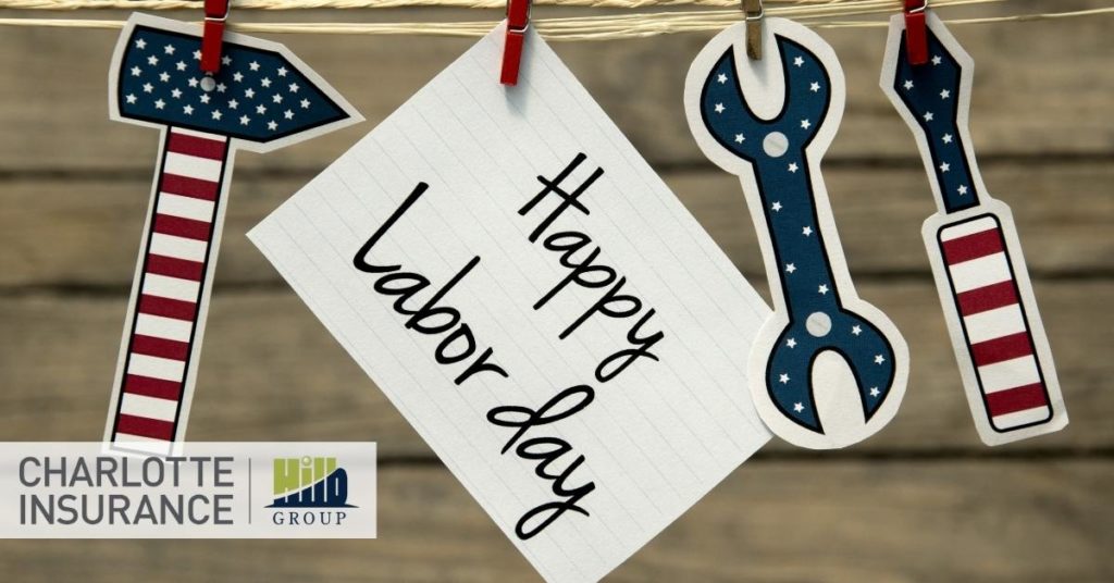 Celebrating the End of Summer Labor Day 2021 Charlotte Insurance